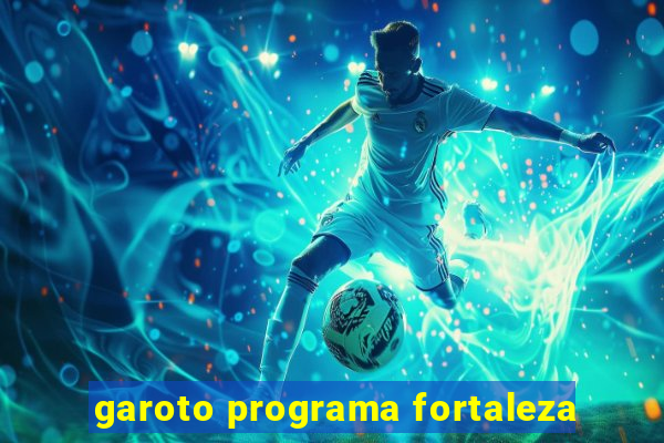 garoto programa fortaleza